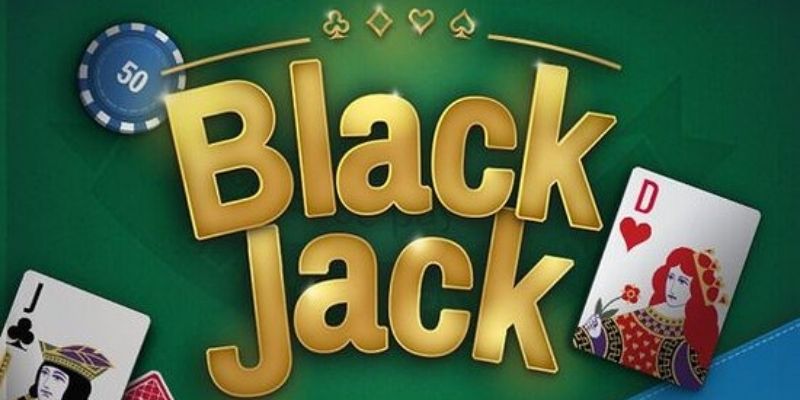 Giới thiệu game bài Black Jack nổi tiếng tại casino